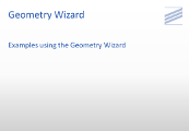 Geometry Wizard - Start of list of the 3 Examples we will work through